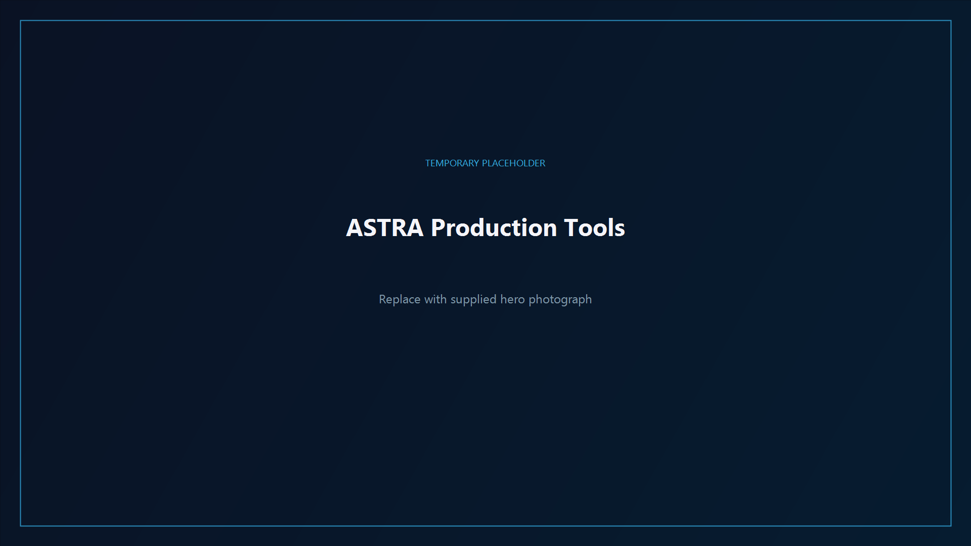 Placeholder for ASTRA Production Tools ecosystem photography in a live production environment